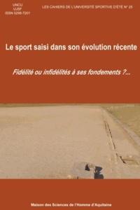  UNCU et  UJSF - Le sport saisi dans son évolution récente - Fidélité ou infidélités à ses fondements ?.