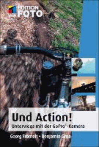 Und Action! - Unterwegs mit der GoPro®-Kamera.