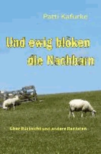 Und ewig blöken die Nachbarn