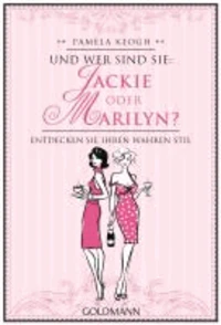 Und wer sind Sie: Jackie oder Marilyn?