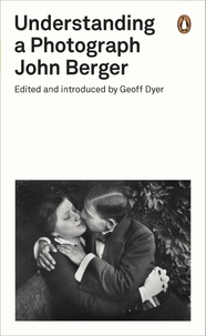 John Berger - Understanding a Photograph - Penguin on Design.