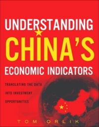 Understanding China's Economic Indicators - Translating the Data into Investment Opportunities.