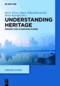 Understanding Heritage - Perspectives in Heritage Studies.