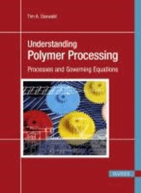 Understanding Polymer Processing - Processes and Governing Equations.