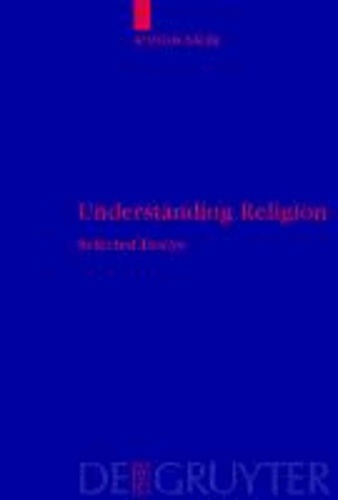 Understanding Religion - Selected Essays.