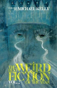 The Best Weird Fiction of the Year, Vol. 2