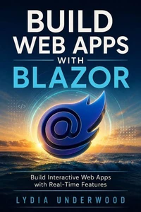 Build Web Apps with Blazor