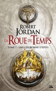 Une couronne d'épées - La Roue du Temps, T7.