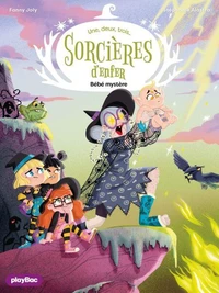 Une, deux, trois Sorcières d'enfer - Bébé mystère - Tome 6