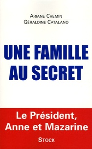 Géraldine Catalano et Ariane Chemin - Une famille au secret - Le président, Anne et Mazarine.