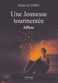 Michel Le Théry - Une jeunesse tourmentée - Affres.