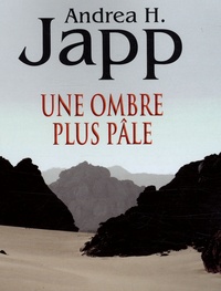 Andrea-H Japp - Une ombre plus pâle.