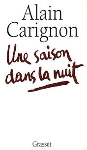 Alain Carignon - Une saison dans la nuit.