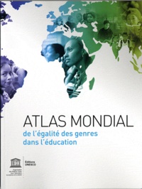  Unesco - Atlas mondial de légalité des genres dans léducation.