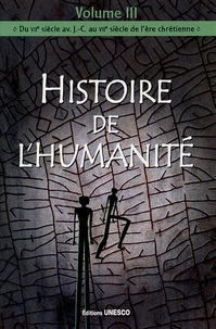  Unesco - Histoire de l'Humanité - Volume 3, Du VIIe siècle av. J-C au VIIe siècle de l'ère chrétienne.