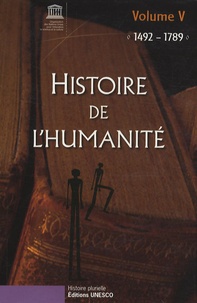  Unesco - Histoire de l'humanité - Volume 5, 1492-1789.
