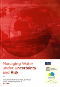 Managing Water under Uncertainty and Risk / The United Nations World Water Development Report 4 (Set of 3 volumes)