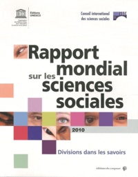  Unesco et  CISS - Rapport mondial sur les siences sociales 2010 - Divisions dans les savoirs.
