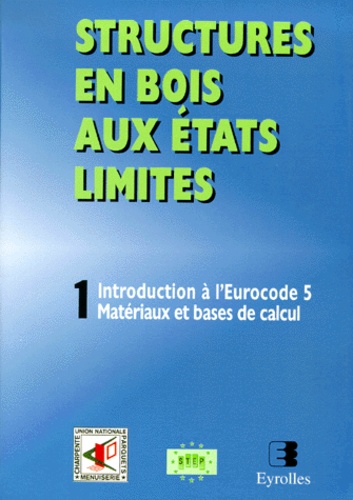  Unfcmp - Structures En Bois Aux Etats Limites. Volume 1, Introduction A L'Eurocode 5, Materiaux Et Bases De Calcul.