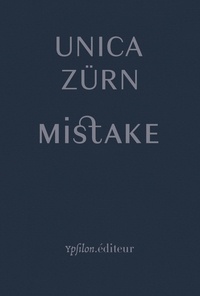 Unica Zürn - MIStAKE & autres écrits français.