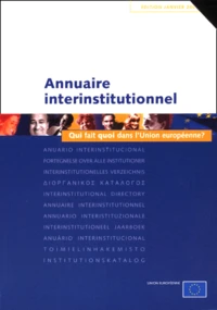 Annuaire Interinstitutionnel. Qui Fait Quoi Dans L'Union Europeenne ? Edition 2000