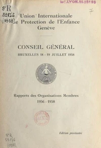 Conseil général, Bruxelles, 18-19 juillet 1958 : rapports des organisations membres, 1956-1958