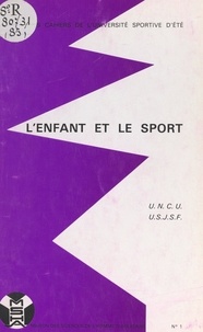  Union nationale des clubs univ et  Union syndicale des journalist - L'enfant et le sport - Première Université sportive d'été, CREPS de Poitiers, 1984.