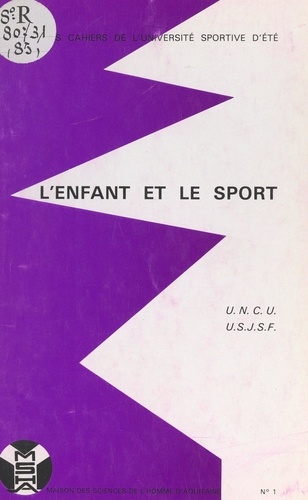 L'enfant et le sport. Première Université sportive d'été, CREPS de Poitiers, 1984