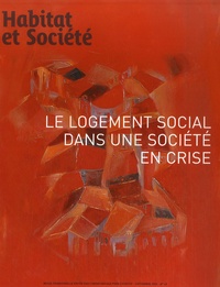 Soraya Mehiri et Frédérique Xélot - Habitat et Société N° 43 : Le logement social dans une société en crise.