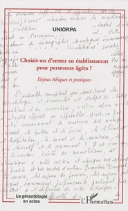 Choisit-on d'entrer en établissement pour personnes âgées (EHPAD) ?