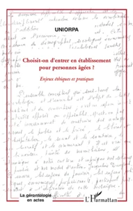 Choisit-on d'entrer en établissement pour personnes âgées (EHPAD) ?