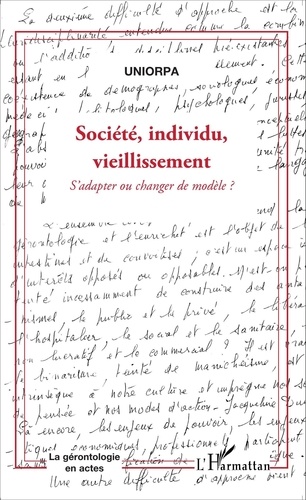  UNIORPA - Société, individu, vieillissement - S'adapter ou changer de modèle ?.