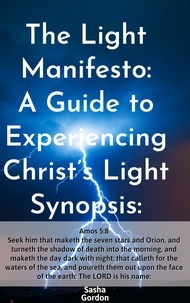  Unique Gordon et  Sasha Gordon - The Light Manifesto: A Guide to Experiencing Christ's Light.