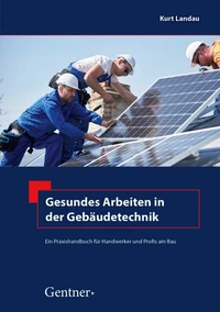 Gesundes Arbeiten in der Gebäudetechnik