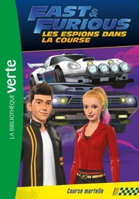 Fast &amp; Furious 04 - Course mortelle