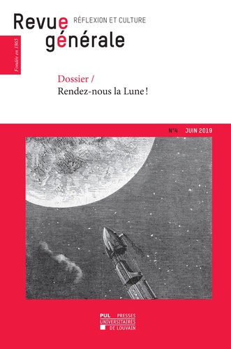 Universitair Presses - Revue générale n° 4 – été 2019 - Dossier – Rendez-nous la Lune !.