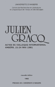  Université d'Angers - Julien Gracq - Actes du colloque international Angers, 21-24 mai 1981.