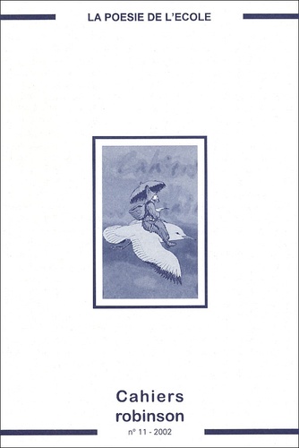 Francis Marcoin et Brigitte Buffard-Moret - Cahiers Robinson N° 11/2002 : La poésie à l'école.