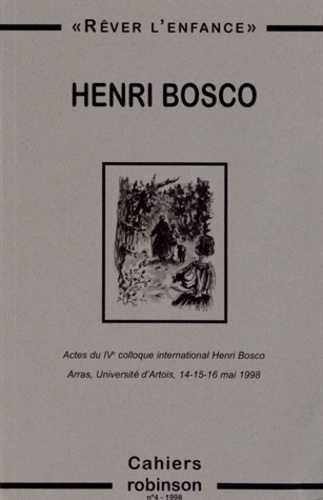 Christian Morzewski - Cahiers Robinson N° 4/1998 : Henri Bosco : "Rêver l'enfance".