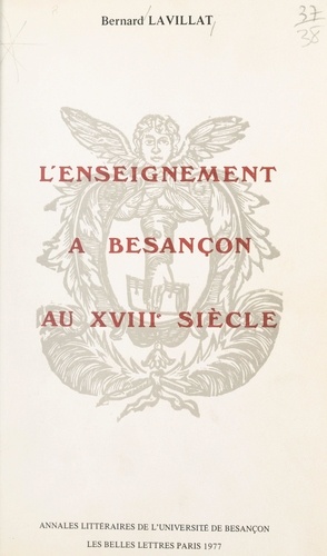 L'enseignement à Besançon au XVIIIe siècle. 1674-1792