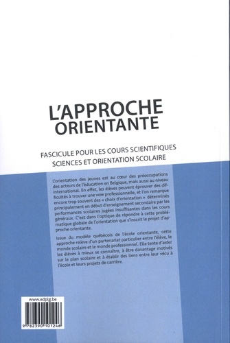 L'approche orientante. Fascicule pour les cours scientifiques : Sciences et orientation scolaire. En route vers la réussite scolaire et professionnelle des élèves