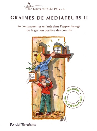 Graines de médiateurs. Volume 2, Accompagner les enfants dans l'apprentissage de la gestion positive des conflits