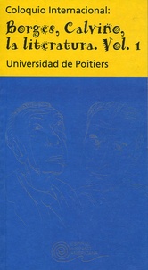  Université de Poitiers - Borges, Calvino, la literatura (El coloquio en la Isla) - Volume 1.
