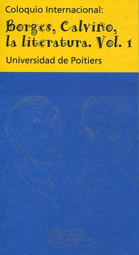  Université de Poitiers - Borges, Calvino, la literatura (El coloquio en la Isla) - Volume 1.