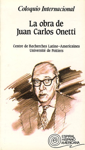  Université de Poitiers - La obra de Juan Carlos Onetti - Coloquio Internacional.