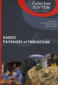 Jean-Jacques Delannoy - Cahiers de Géographie N° 13/2012 : Karsts - Paysages et préhistoire.