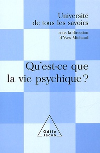  Université de Tous les Savoirs et Yves Michaud - Qu'Est-Ce Que La Vie Psychique ?.