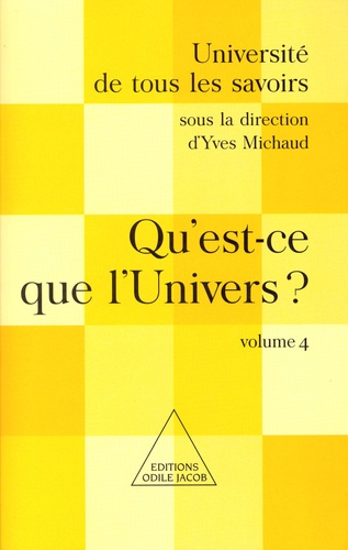 Université de tous les savoirs. Volume 4, Qu'est-ce que l'Univers ?