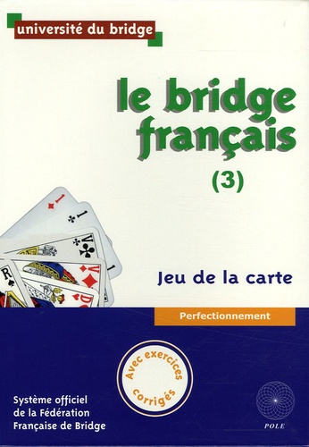  Université du bridge - Le Bridge français (3) - Jeu de la carte.