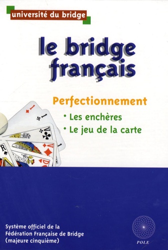  Université du bridge - Le bridge français Coffret en 2 volumes : Tome 2, Les enchères (majeure cinquième) ; Tome 3, Jeu de la carte.